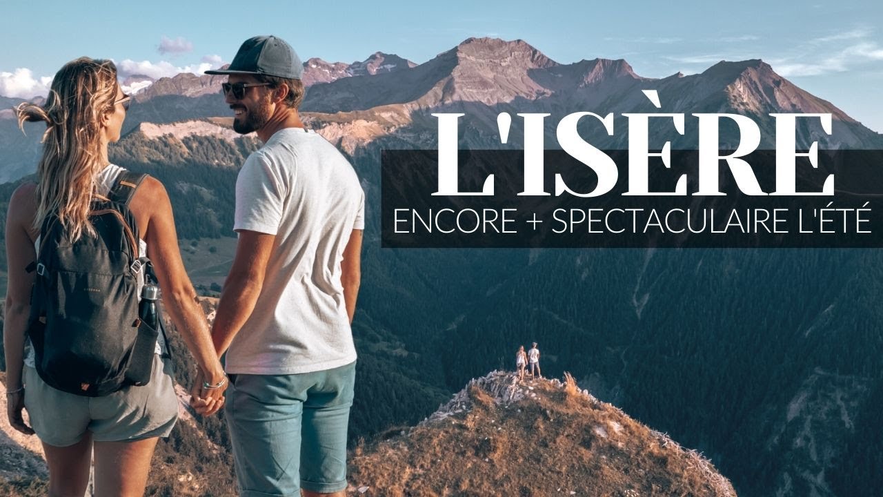 SPECTACULAIRE IS&Egrave;RE⎪On d&eacute;couvre la montagne en &eacute;t&eacute; pour la 1&egrave;re fois !