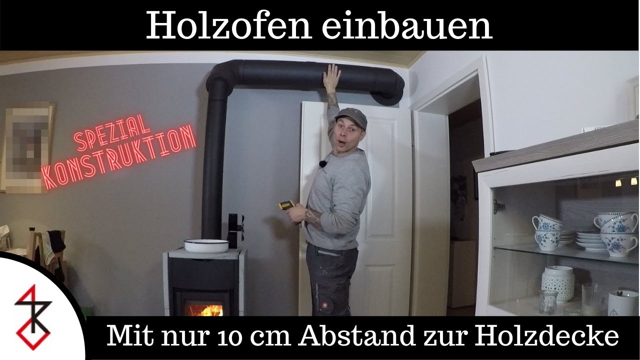Ofen einbauen | Mit nur 10 cm Abstand zur Holzdecke und Tür | Konstruktion mit isolierten Rohren