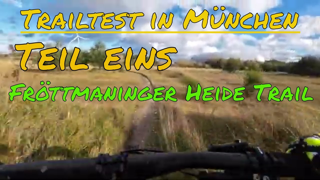 Trailtest in und um M&uuml;nchen | Teil 01 -  Der Fr&ouml;ttmaninger Heide Single Trail