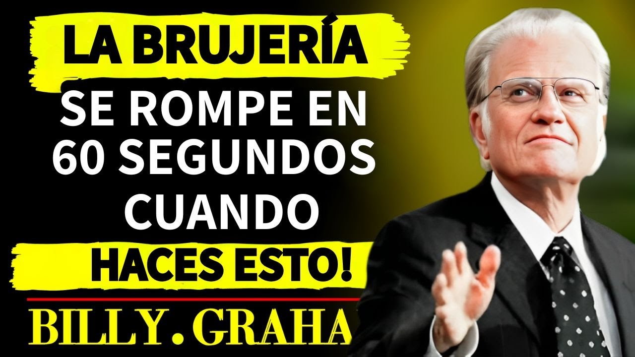 ¡CÓMO ACABAR CON CUALQUIER BRUJERÍA EN SOLO 60 SEGUNDOS! (BILLY GRHAMA)