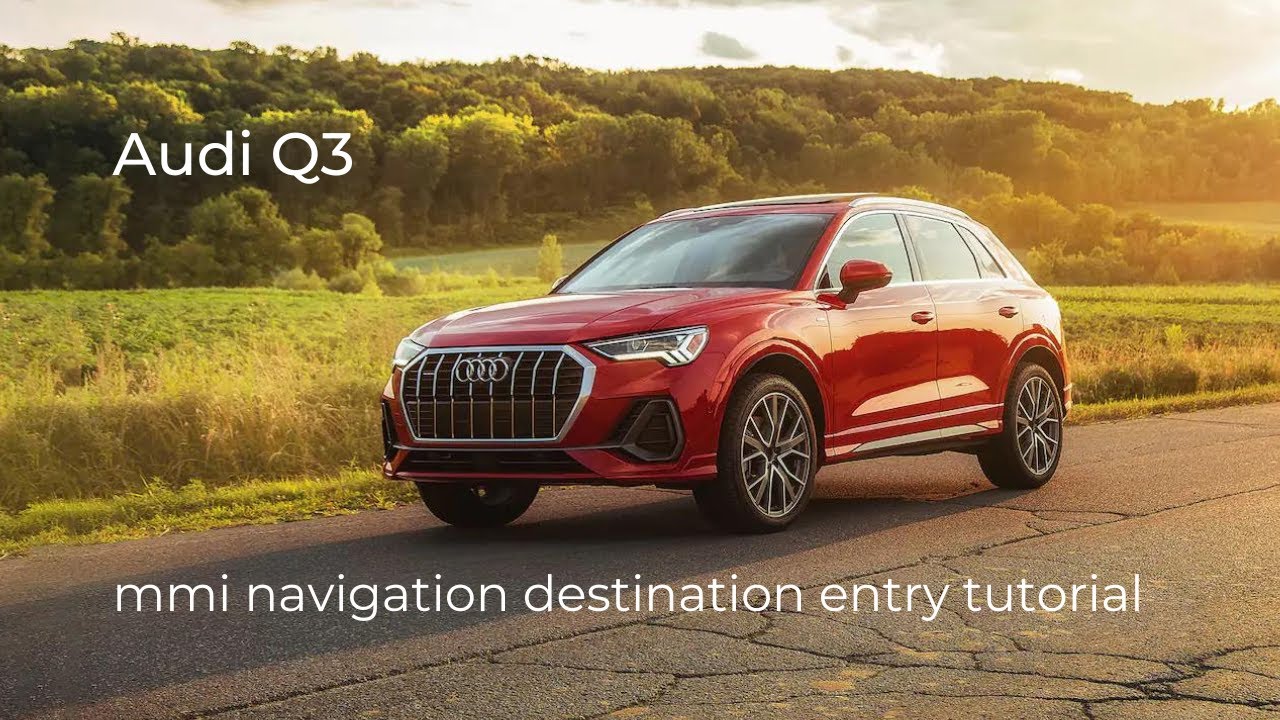 Q3 | MMI Navigation Destination Entry Tutorial