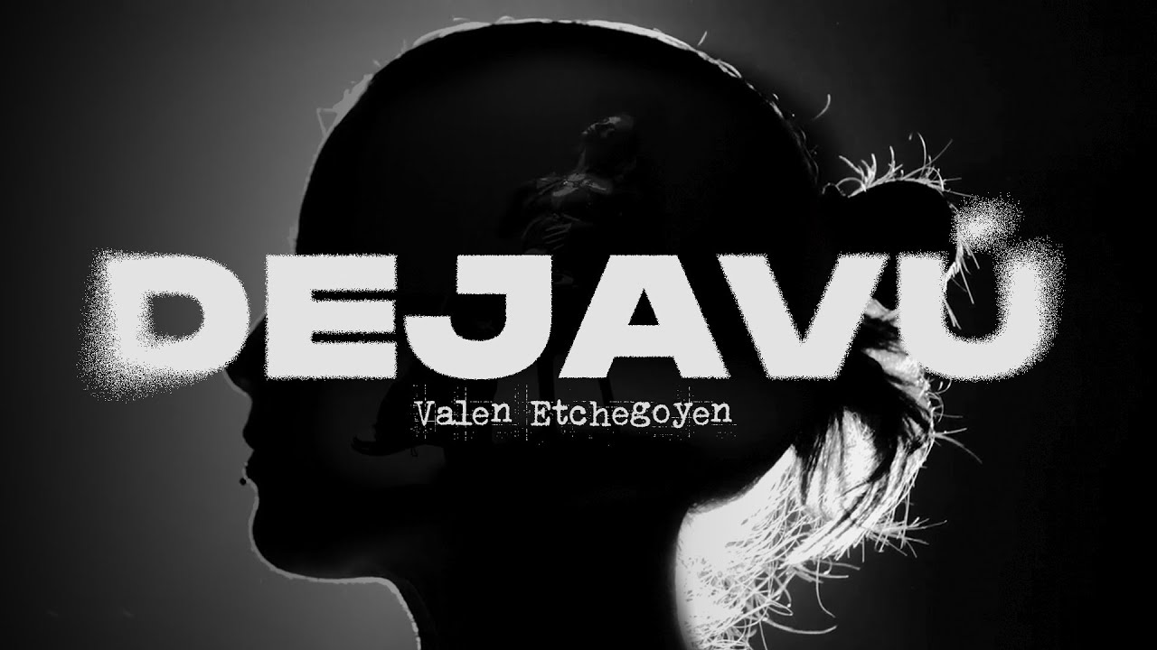 DEJAVÚ - Valen Etchegoyen (Video Oficial)