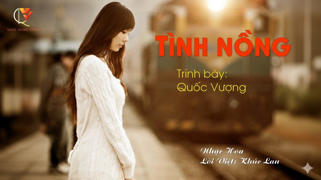 Tình Nồng- Quốc Vượng ( Nhạc Hoa -Lời Việt: Khúc Lan )