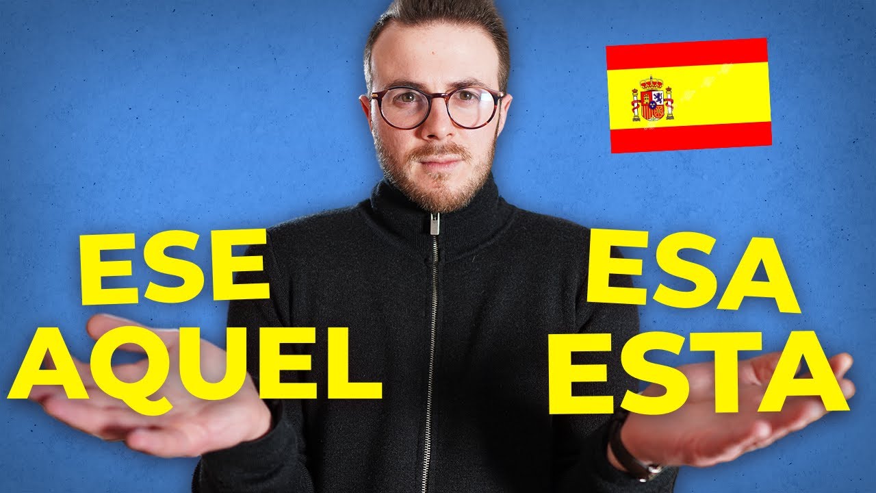 Maîtrise les ADJECTIFS DÉMONSTRATIFS en espagnol