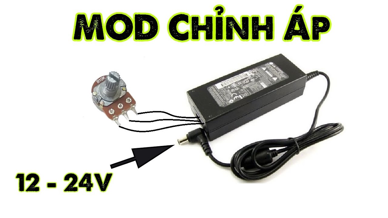 Cách độ adapter laptop thành nguồn chỉnh áp
