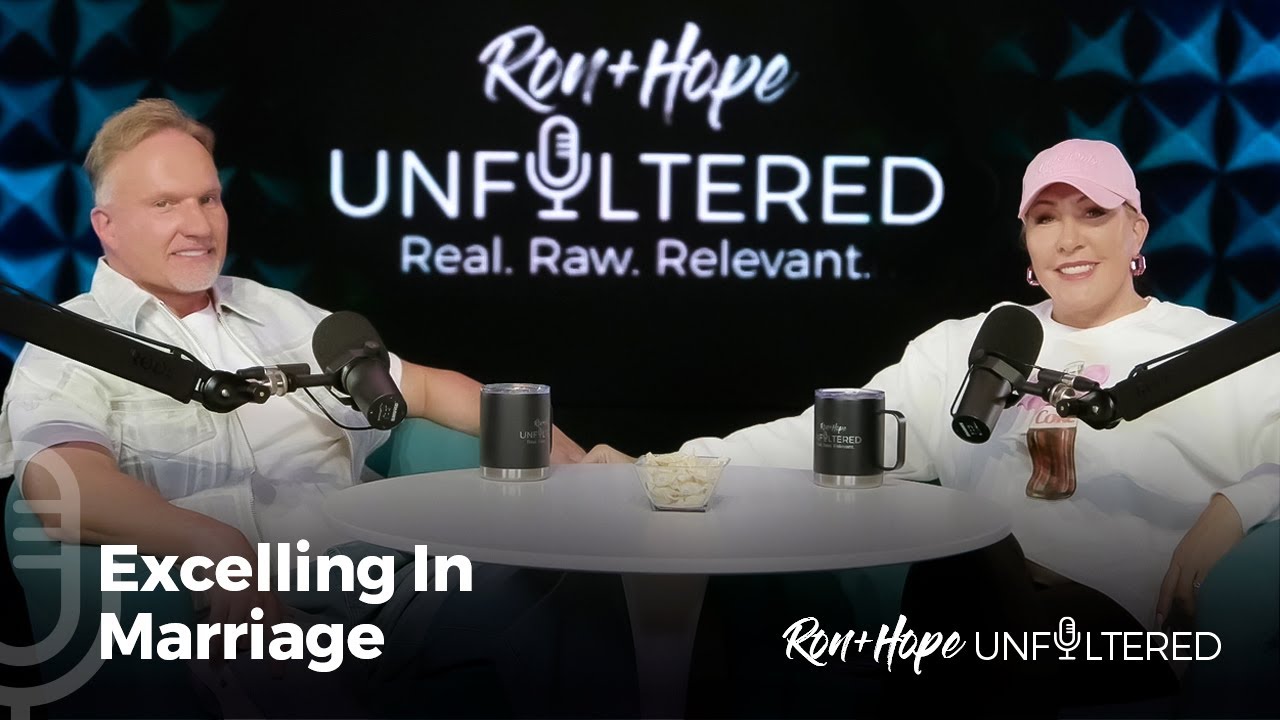 Excelling in Marriage | Ron + Hope: Unfiltered