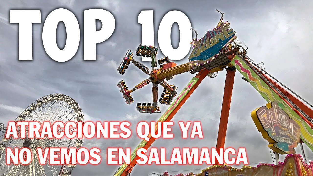TOP 10 ATRACCIONES QUE YA NO VEMOS EN LA FERIA DE SALAMANCA