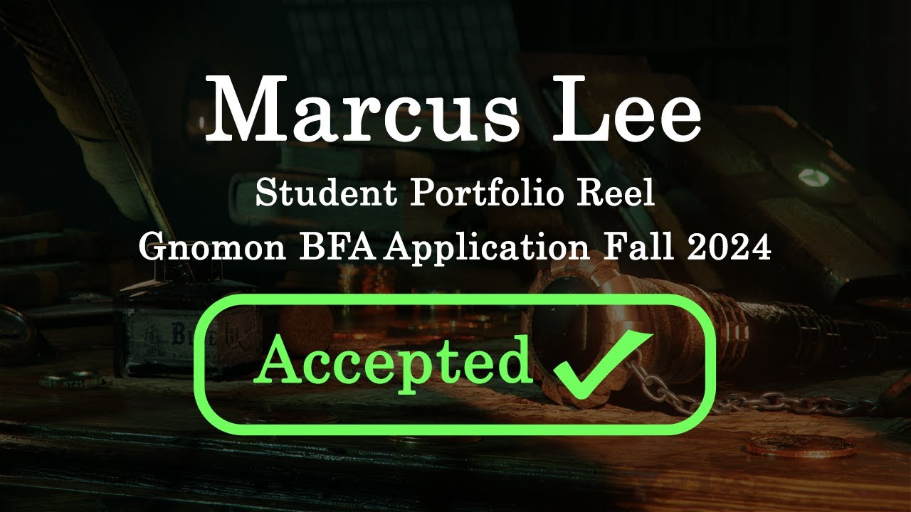 Gnomon BFA Application Marcus Lee (Accepted)