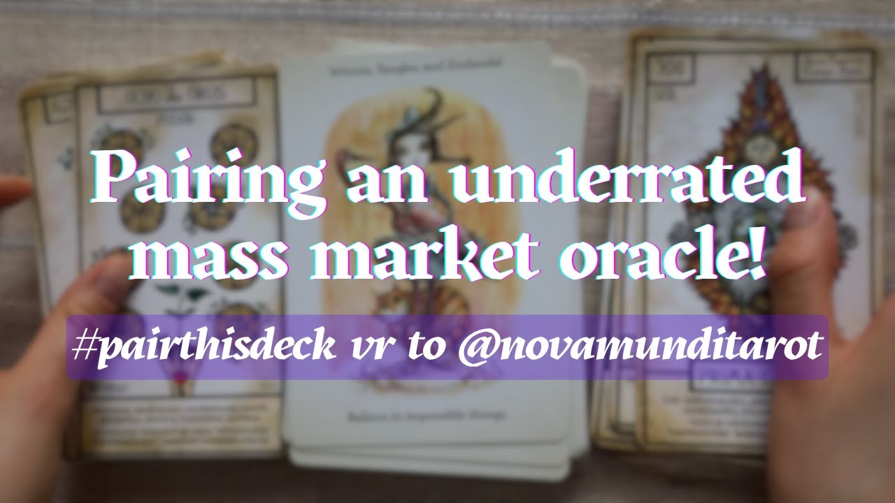 Pairing an Underrated Mass Market Oracle // 20+ pairings // Pixiekins // VR to @novamunditarot