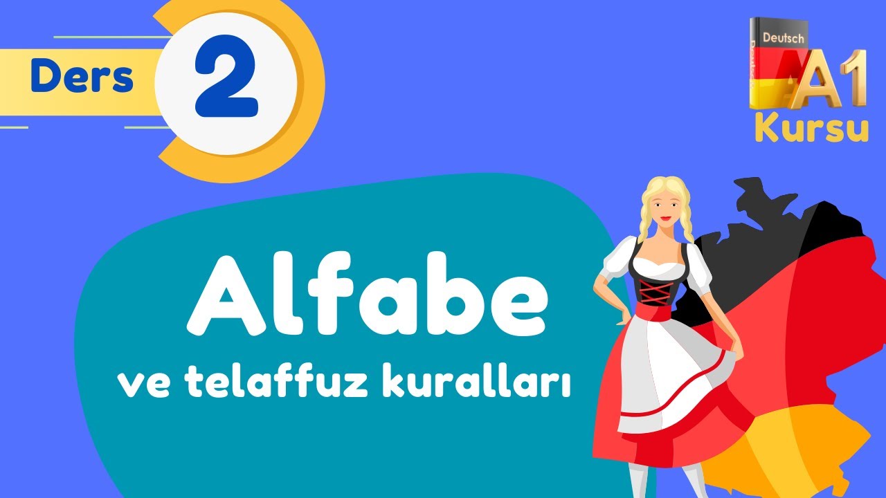 Ders 2| Almanca A1 Kursu | Alman Alfabesi ve Telaffuz Kuralları