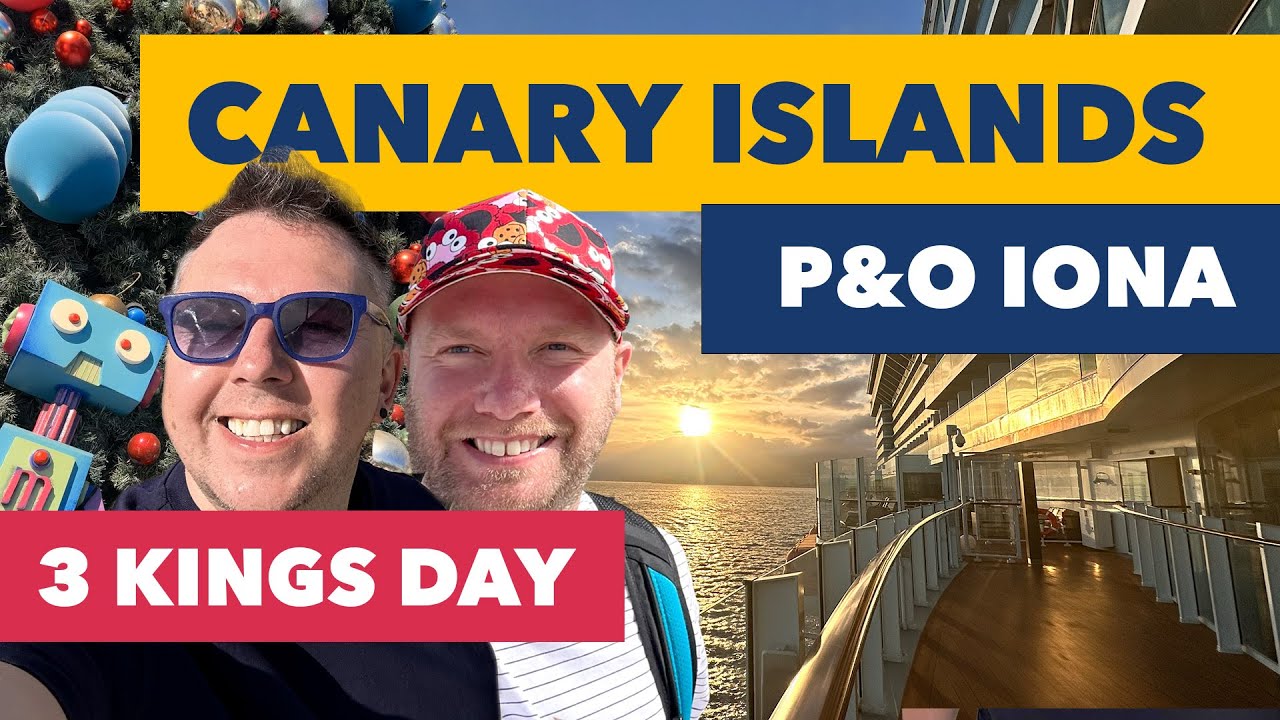 P&O Cruises | Iona | Canary Islands - Lanzarote – Tenerife – Fuerteventura | Three Kings Day Special