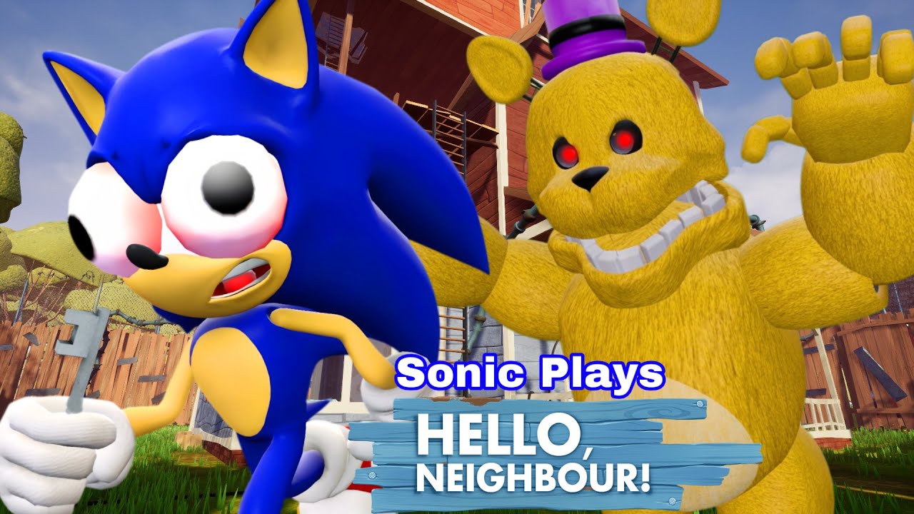 Sonic Plays: Hello Neighbor Fast Fredbear MOD (AKT 2)