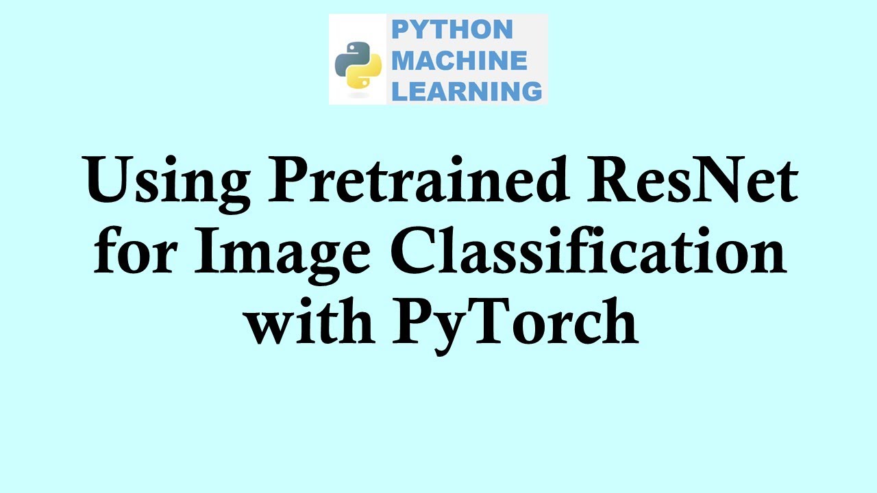 Машинное обучение на Python | Использование предварительно обученной сети ResNet для классификаци...