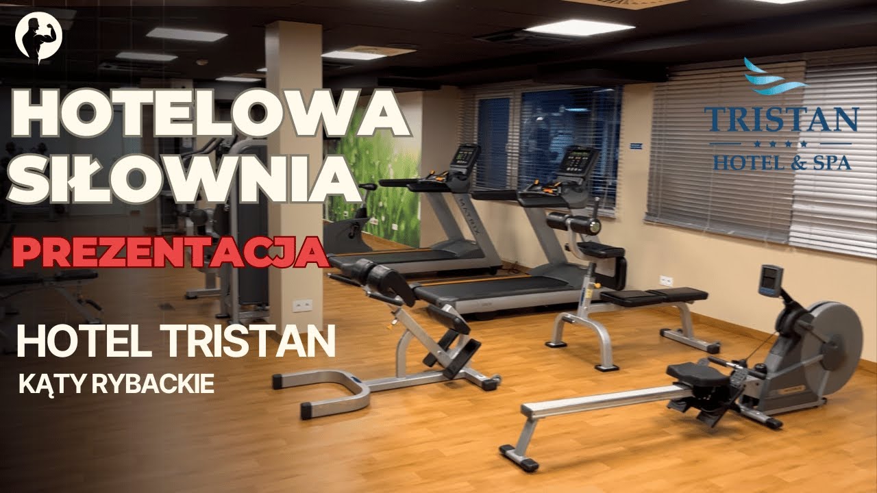 SPRAWDZAM - SIŁOWNIA W HOTELU TRISTAN - KĄTY RYBACKIE
