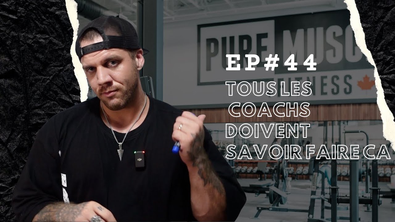 EP#44 : TOUS LES COACHS DOIVENT SAVOIR FAIRE ÇA