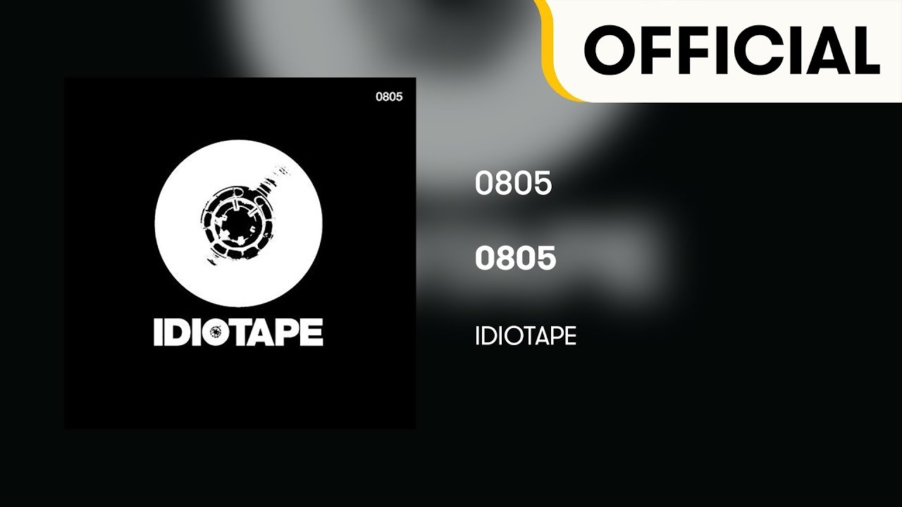 [Official Audio] IDIOTAPE - 0805 (0805)