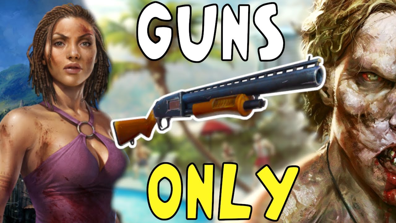 Можно ли пройти DEAD ISLAND, используя только огнестрельное оружие?