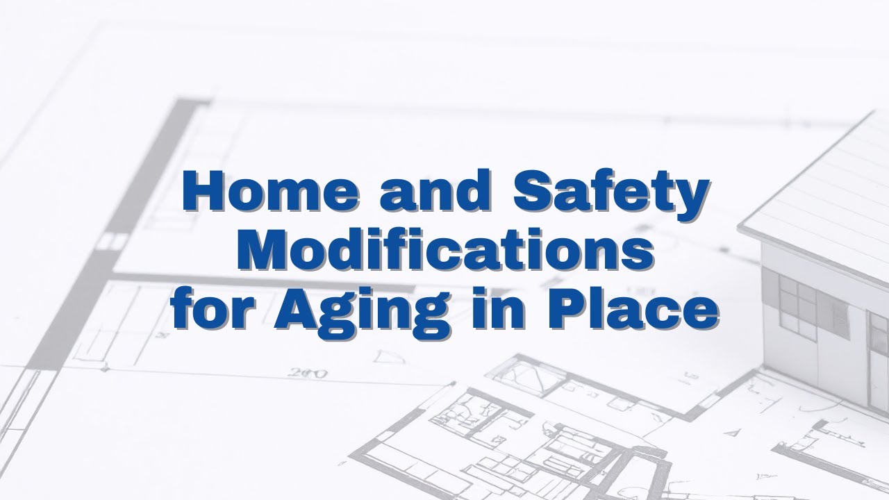 Home and Safety Modifications for Aging in Place