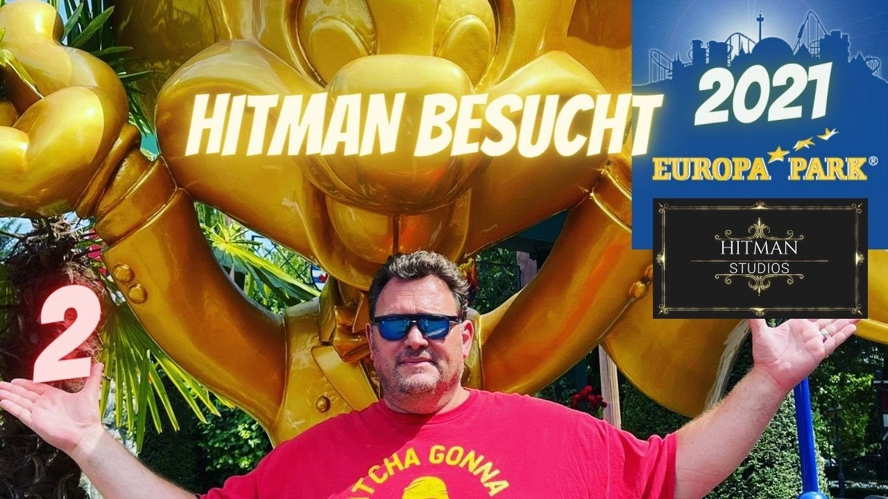 EUROPA PARK 2021 im Corona-Sommer - Teil 2 - HITMAN BESUCHT