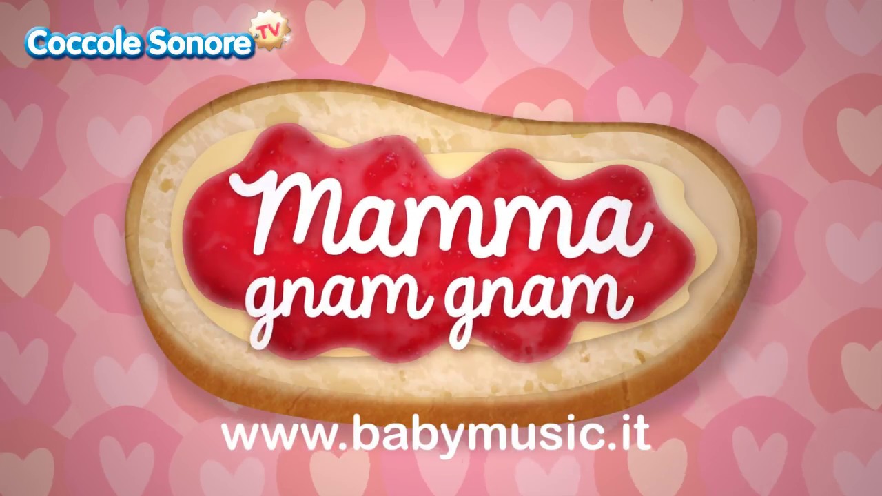Mamma Gnam Gnam - Canzoni per bimbi - Coccole Sonore