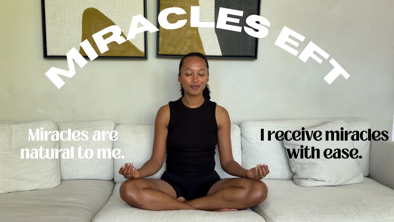 EFT TAPPING FOR MIRACLES | MIRACLES FLOW THROUGH ME DAILY.