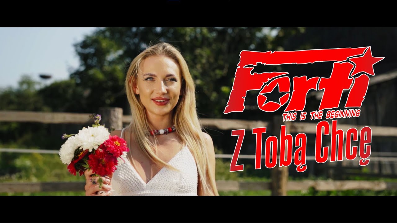 FORTI - Z TOBĄ CHCĘ | OFFICIAL VIDEO
