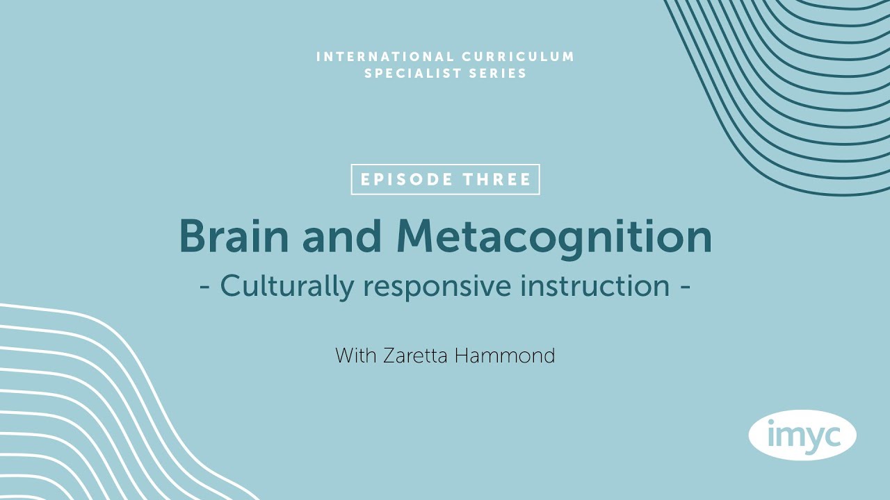 S2, E3: Culturally Responsive Instruction with Zaretta Hammond - Int. Curriculum Specialist Series