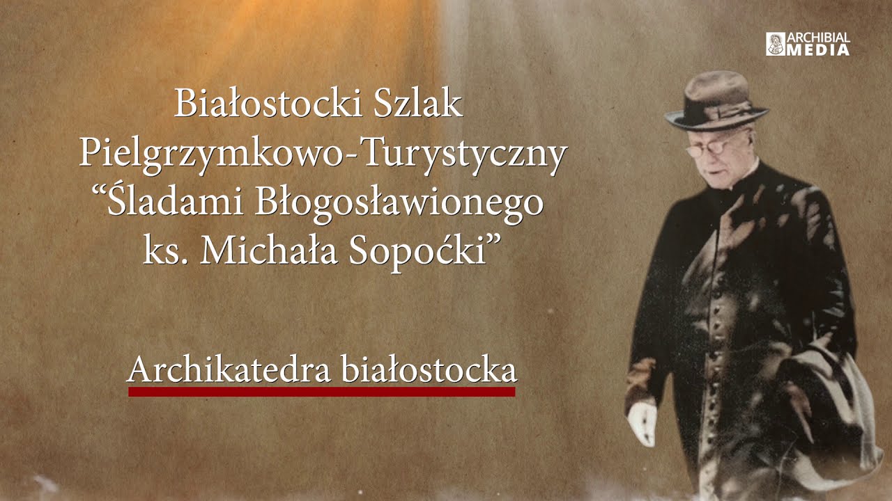 Białostocki Szlak ks. Sopoćki - Archikatedra białostocka