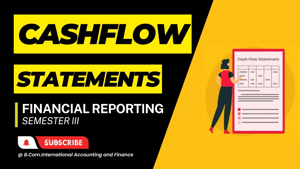 Cashflow Statements - Financial Reporting |B. Com. International Finance | Loyola Academy