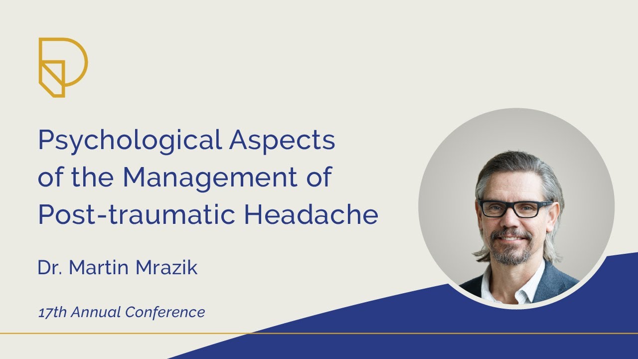 Psychological Aspects of the Management of Post-traumatic Headache | Dr. Martin Mrazik