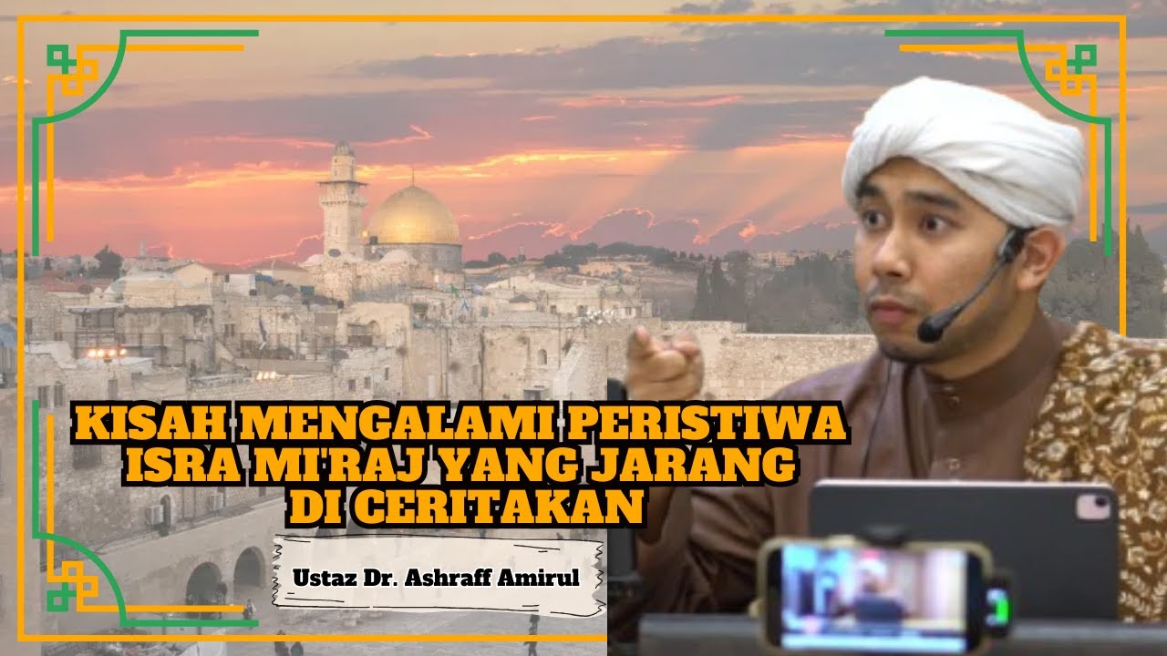 Ustaz Dr. Ashraff Amirul ᴴᴰl Kisah Mengalami Peristiwa Isra Mi'raj Yang Jarang Di Ceritakan