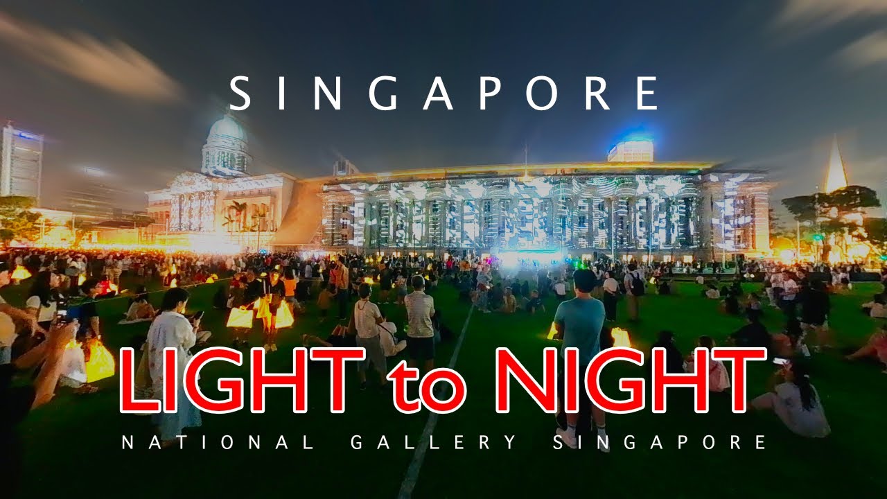 LIGHT to NIGHT - National Gallery Singapore