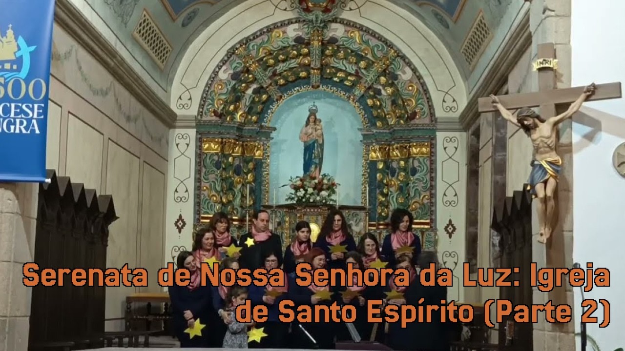 Serenata de Nossa Senhora da Luz: Igreja de Santo Espírito (Parte 2)