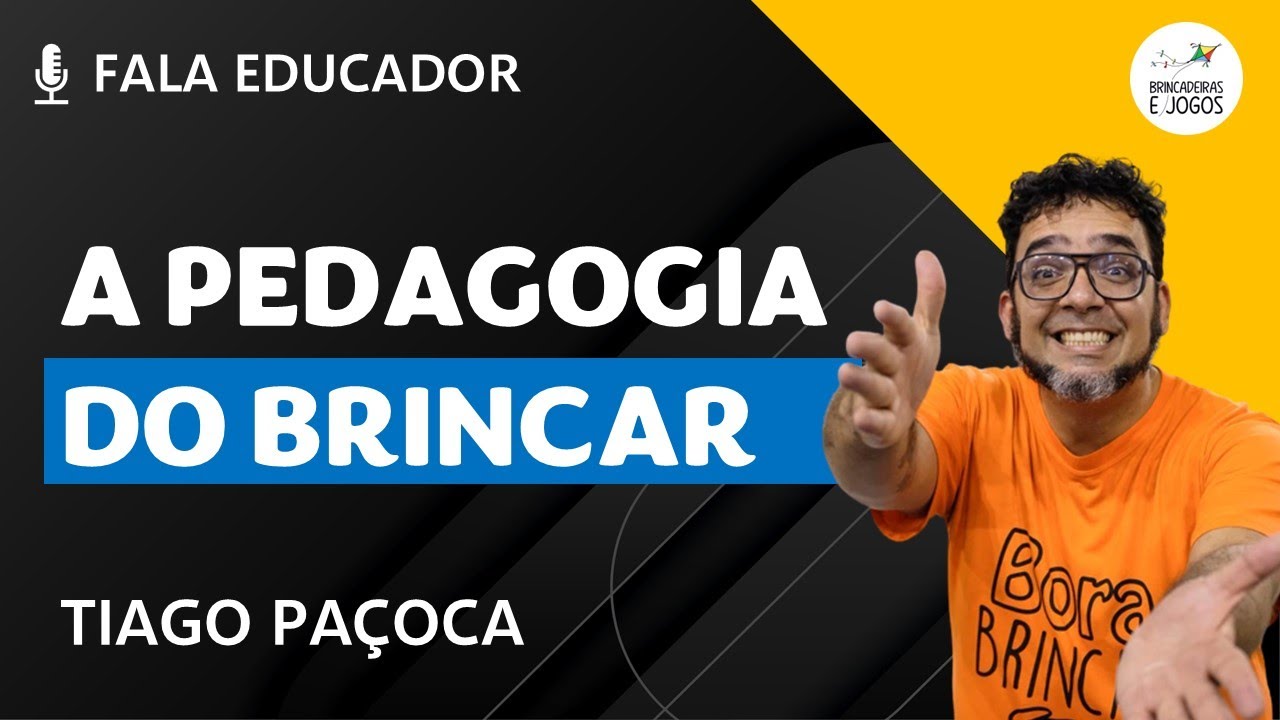 A pedagogia do brincar I Tiago Aquino (Paçoca) I FALA EDUCADOR