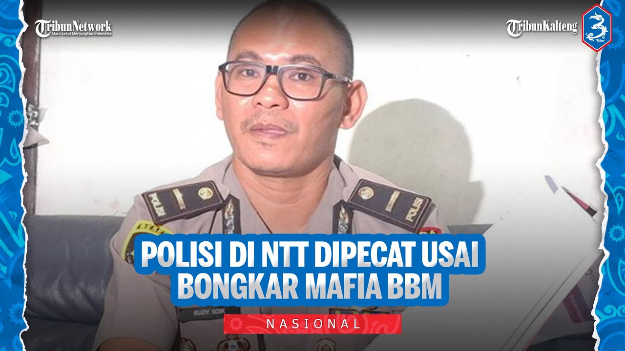 Polisi di NTT Dipecat Usai Bongkar Mafia BBM, Ada Apa ?