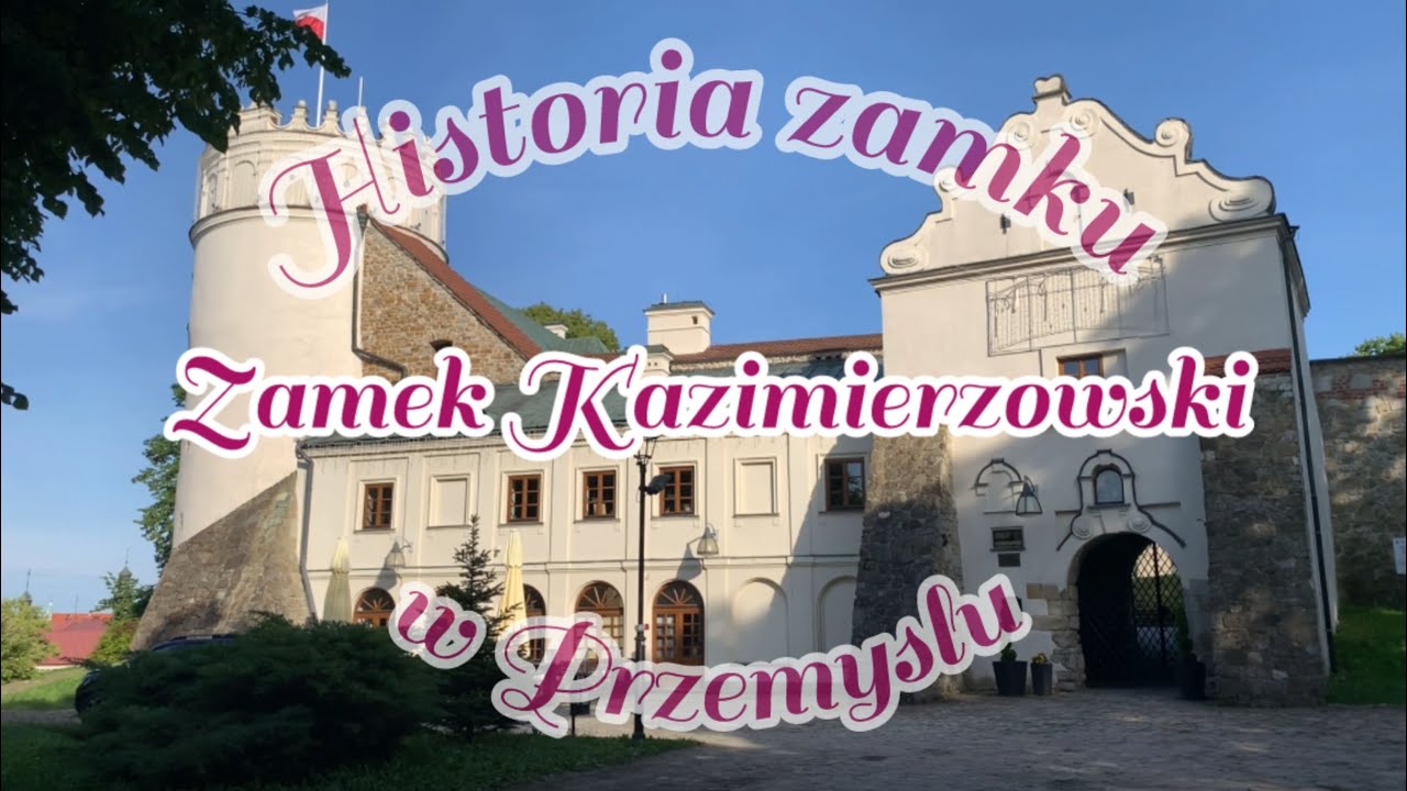 Zamek Kazimierzowski w Przemyślu - historia