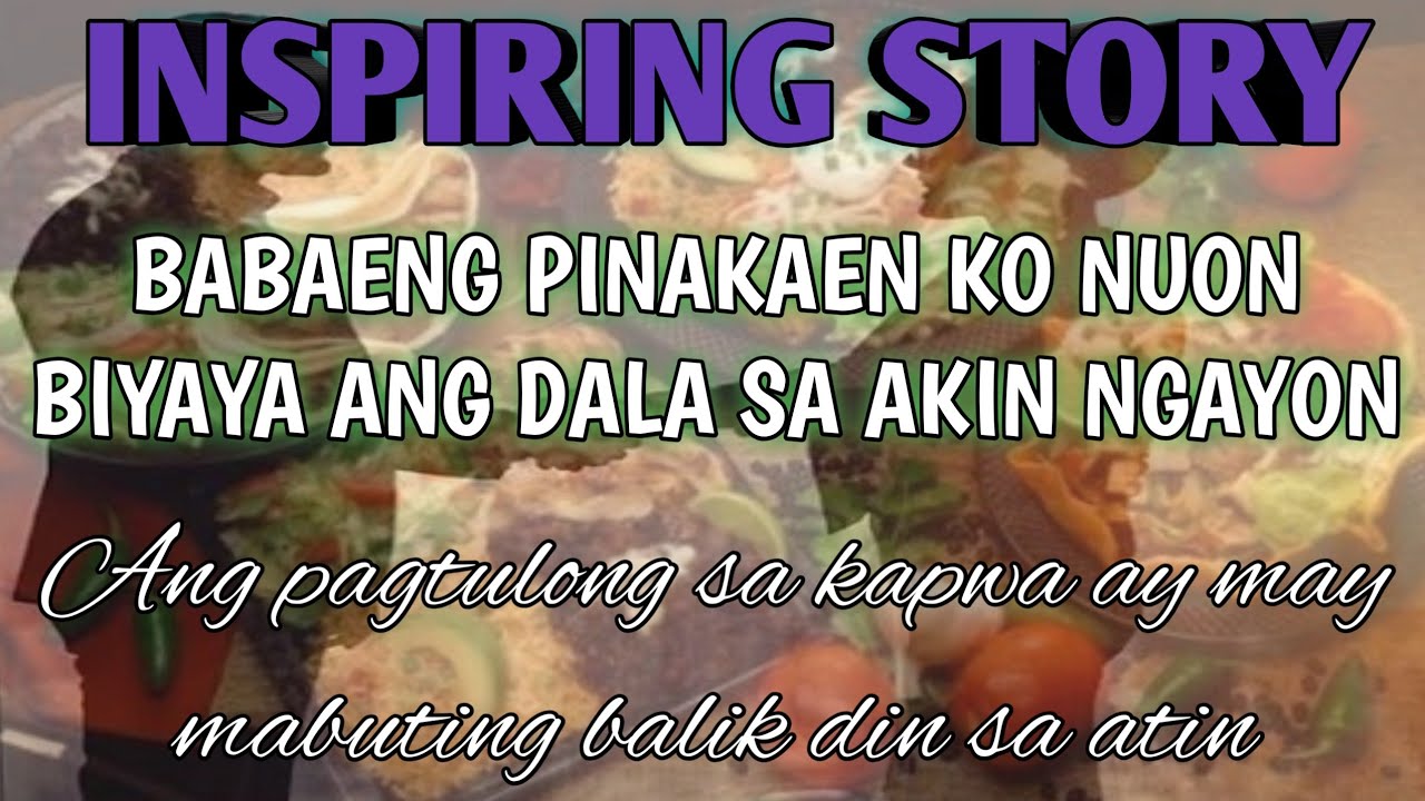 BABAENG PINAKAEN KO NUON BIYAYA ANG DALA SA AKIN NGAYON | INSPIRING STORIES