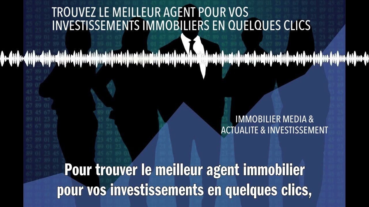 TROUVEZ LE MEILLEUR AGENT POUR VOS INVESTISSEMENTS IMMOBILIERS EN QUELQUES CLICS