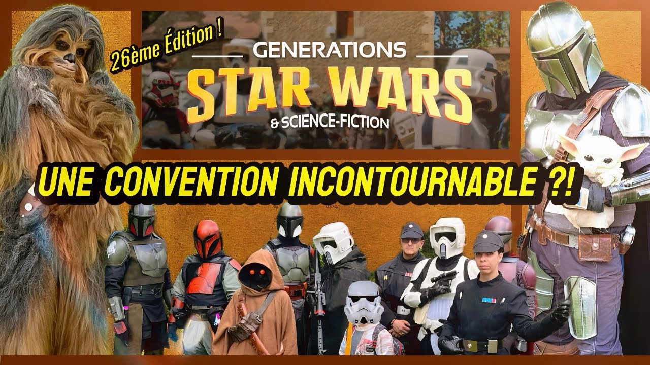 GÉNÉRATIONS STAR WARS & SCIENCE-FICTION 2025 : 26ème édition !