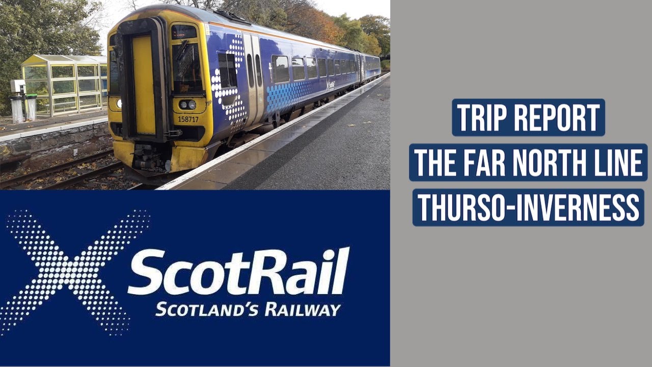 TRIP REPORT | Scotrail | The Far North Line | Thurso - Inverness
