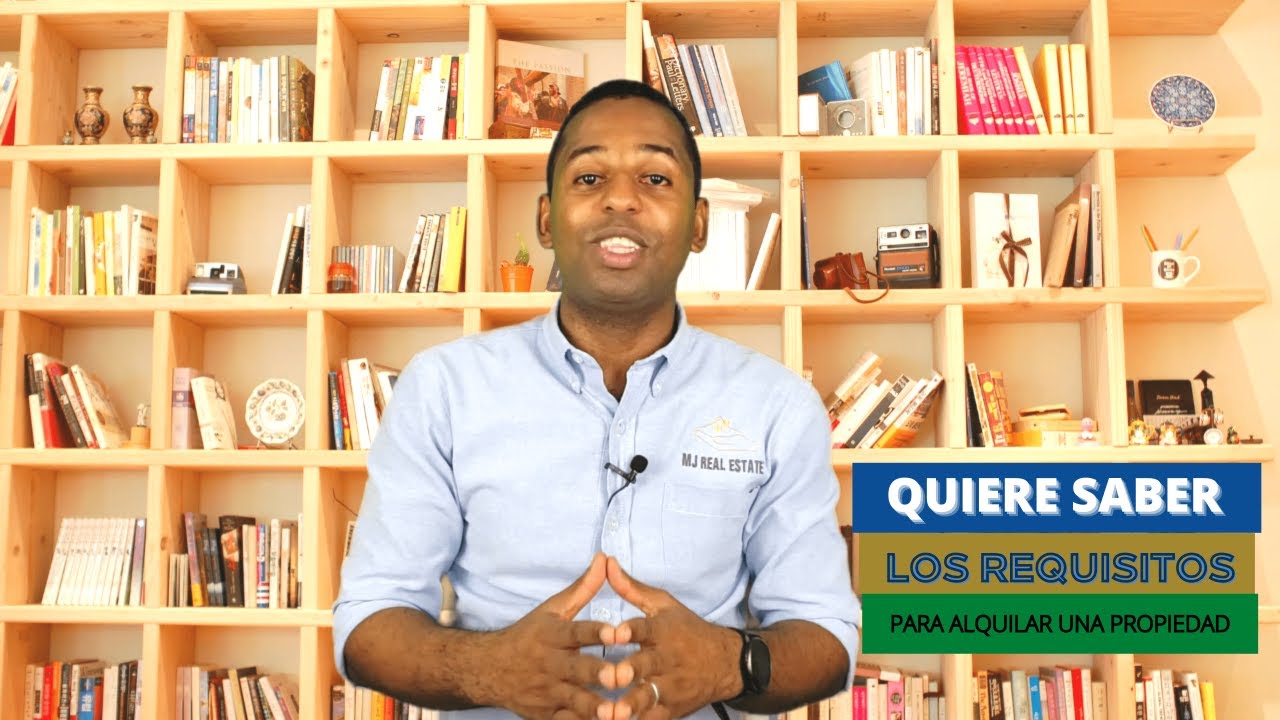 REQUISITOS PARA ALQUILAR | UNA PROPIEDAD EN ESTO TIEMPO | MJ REAL ESTATE