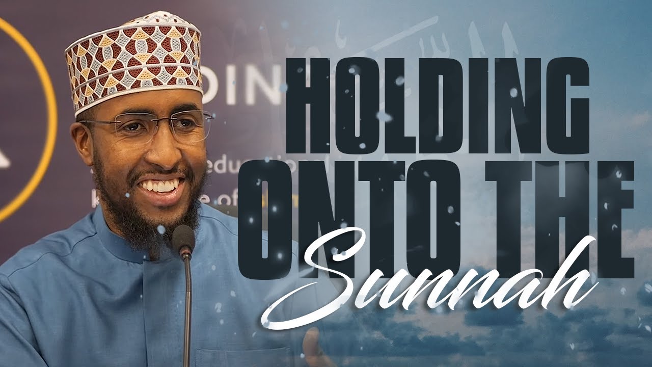 Holding onto the Sunnah - By Ustadh Abdulrahman Hassan
