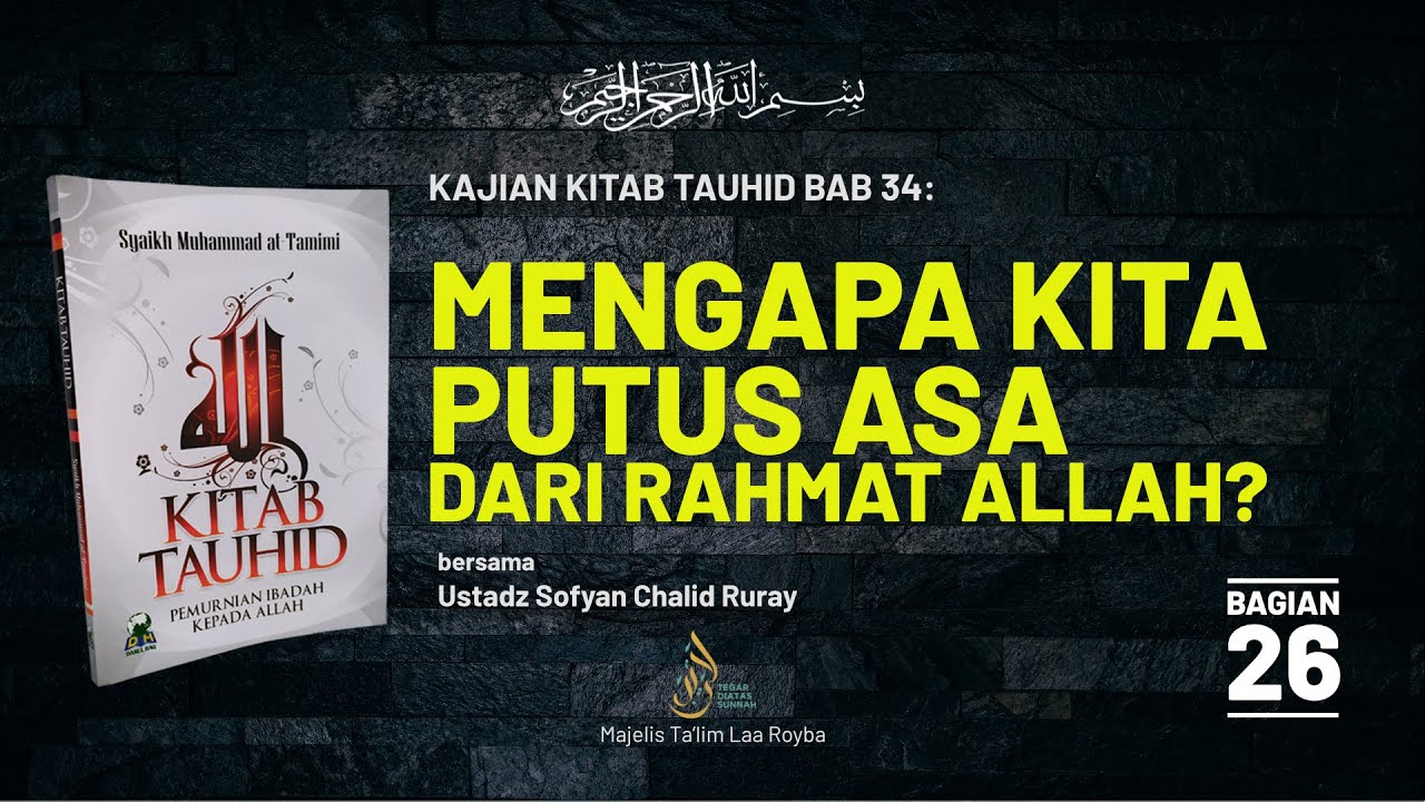 Mengapa Kita Putus Asa dari Rahmat Allah? - Ustadz Sofyan Chalid Ruray