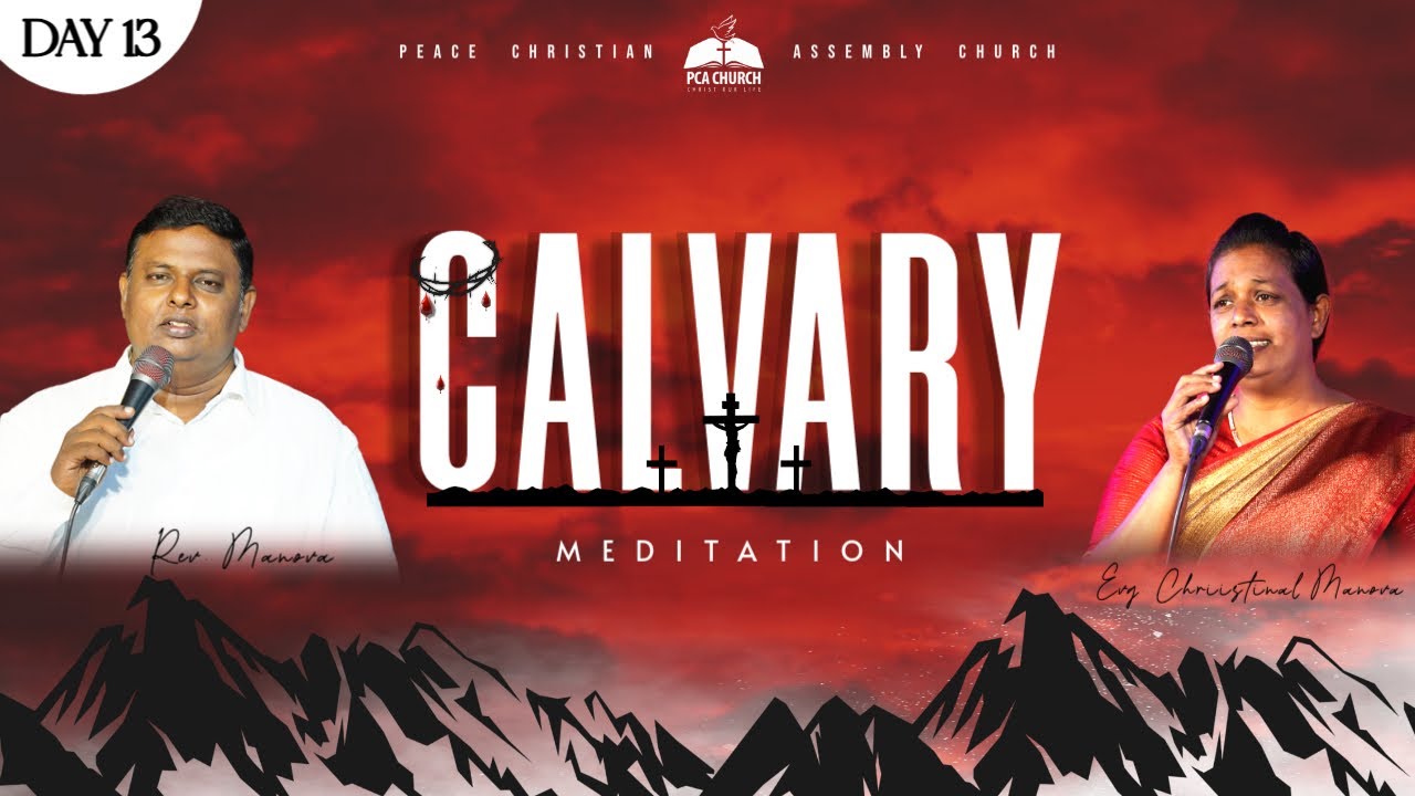 CALVARY MEDITATION - 13 (18.3.2025) #revmanova #sischristinalmanova #pcachurcherode