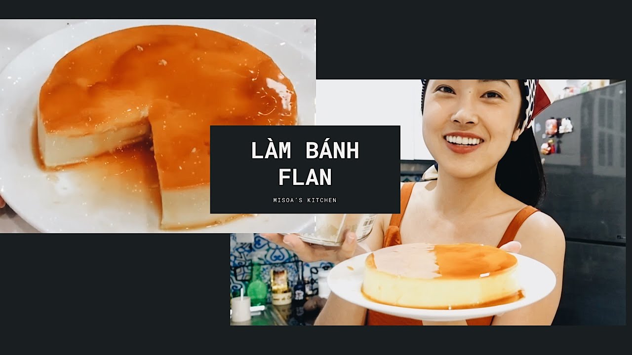 30 phút làm bánh flan mềm mịn bằng lò nướng, siêu đơn giản | Misoa's kitchen