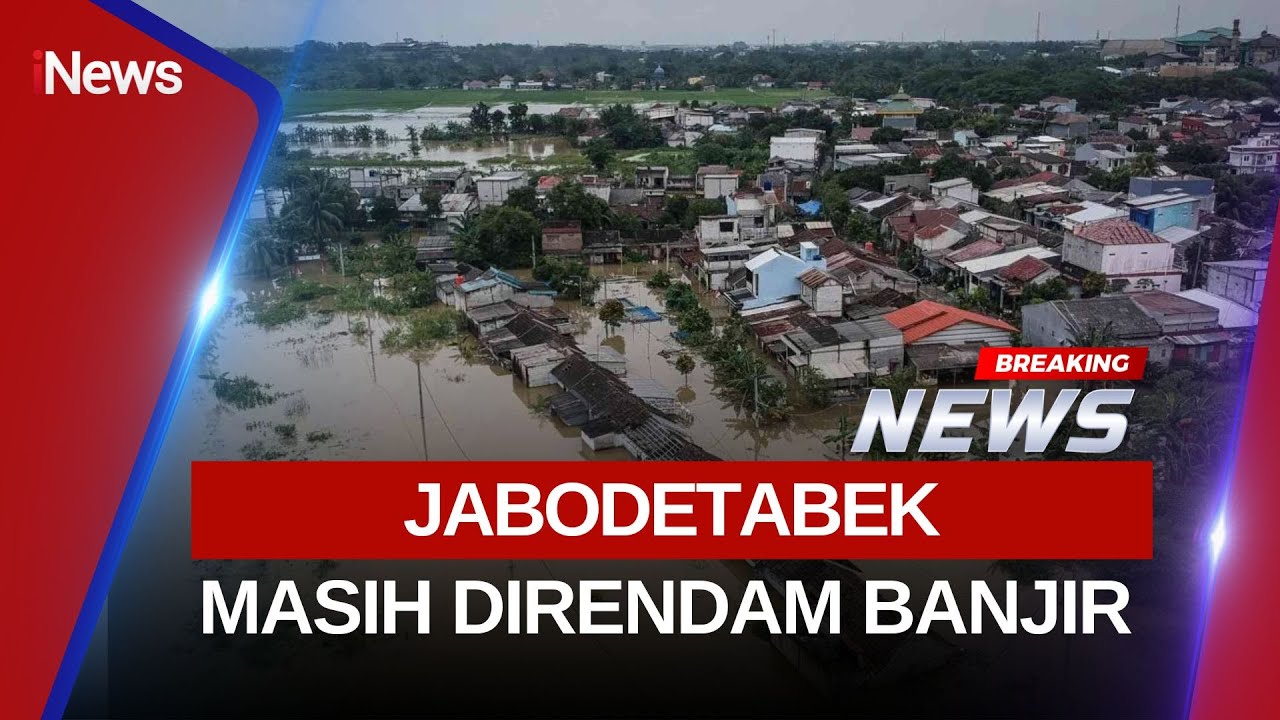 🔴BREAKING NEWS BANJIR MASIH RENDAM JABODETABEK | 24/01