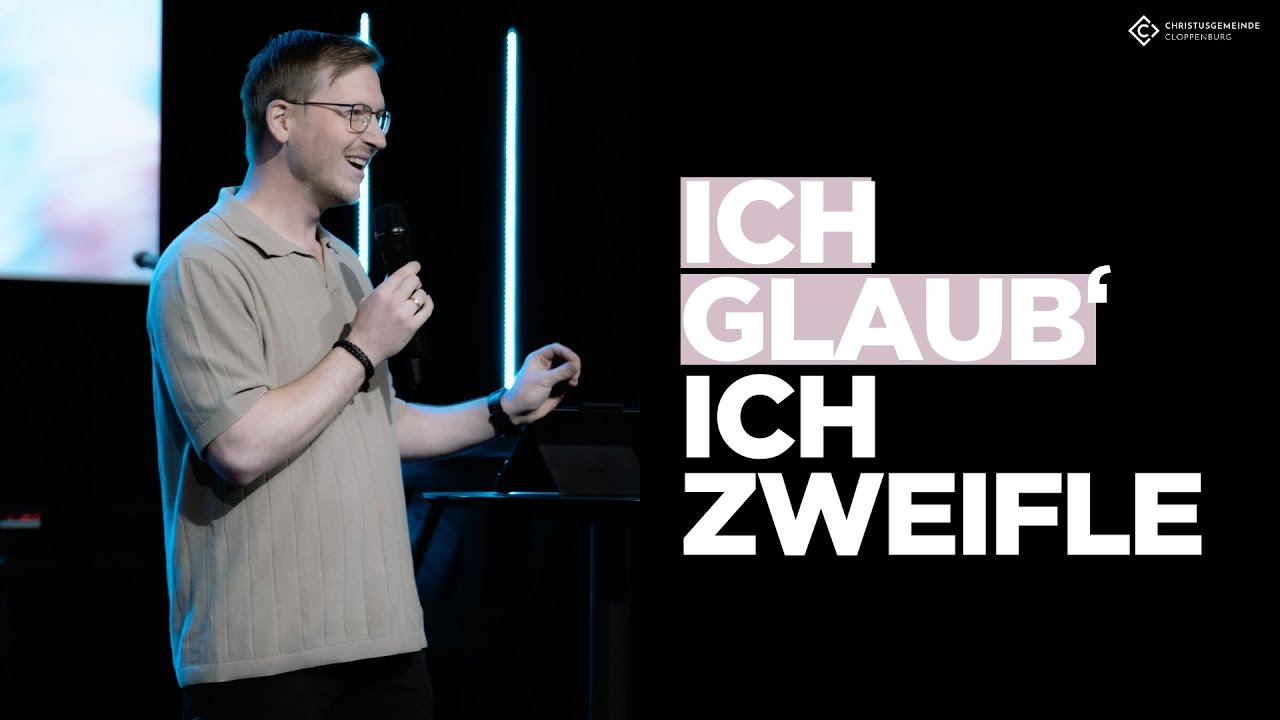 Ich glaub' ich zweifle | Stefan Helm | Christusgemeinde Cloppenburg