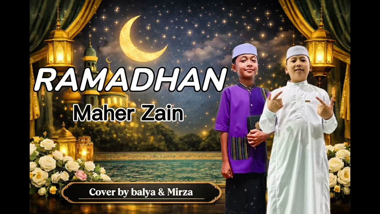 Ramadhan-Maher zain (by Balya & Mirza)