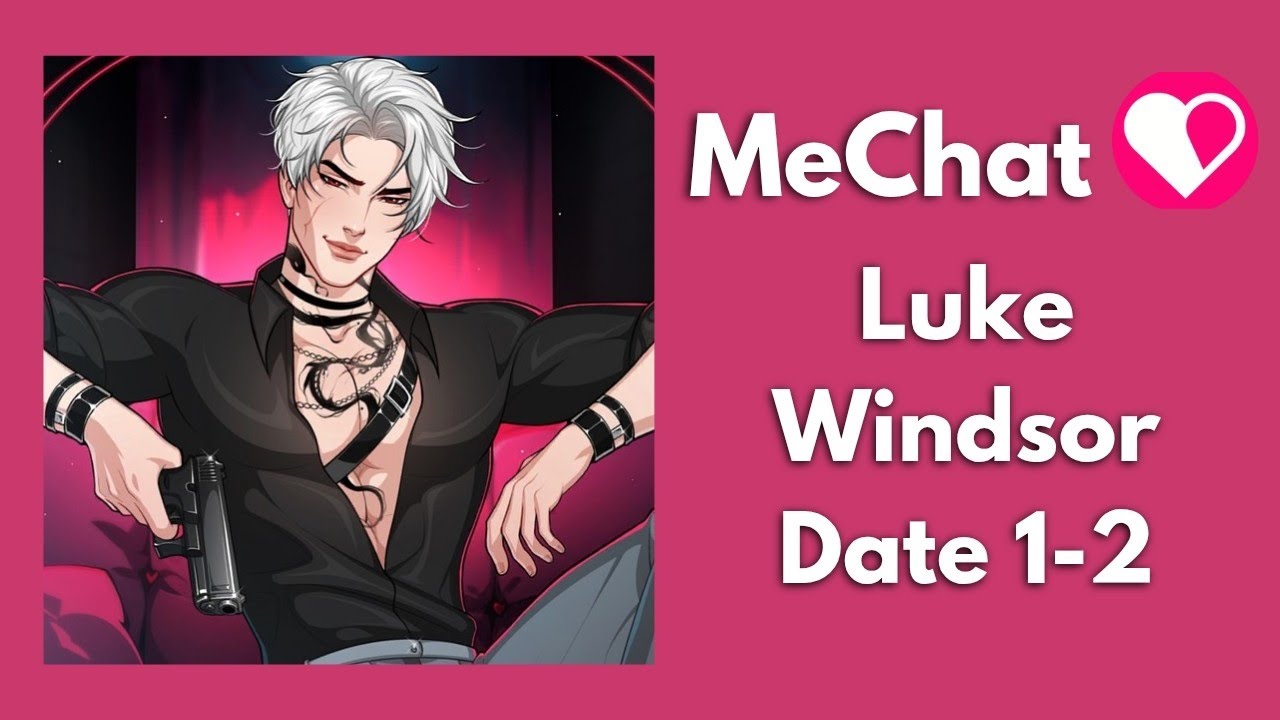 Luke Windsor 🎮 😈 Date 1-2  / MeChat Premium Choices 💎