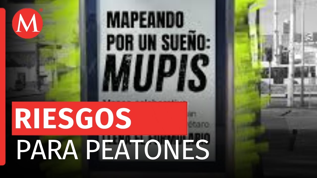 Activistas buscan retirar 'Mupis' en Querétaro tras registrarse siniestro vial